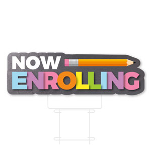 Now Enrolling Colors Die Cut Yard Sign