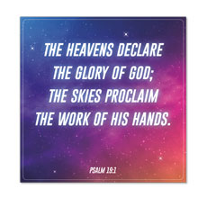 Galactic Explorers Psalm 19:1 