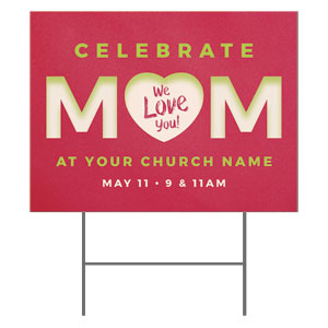 Celebrate Mom Heart 18"x24" YardSigns
